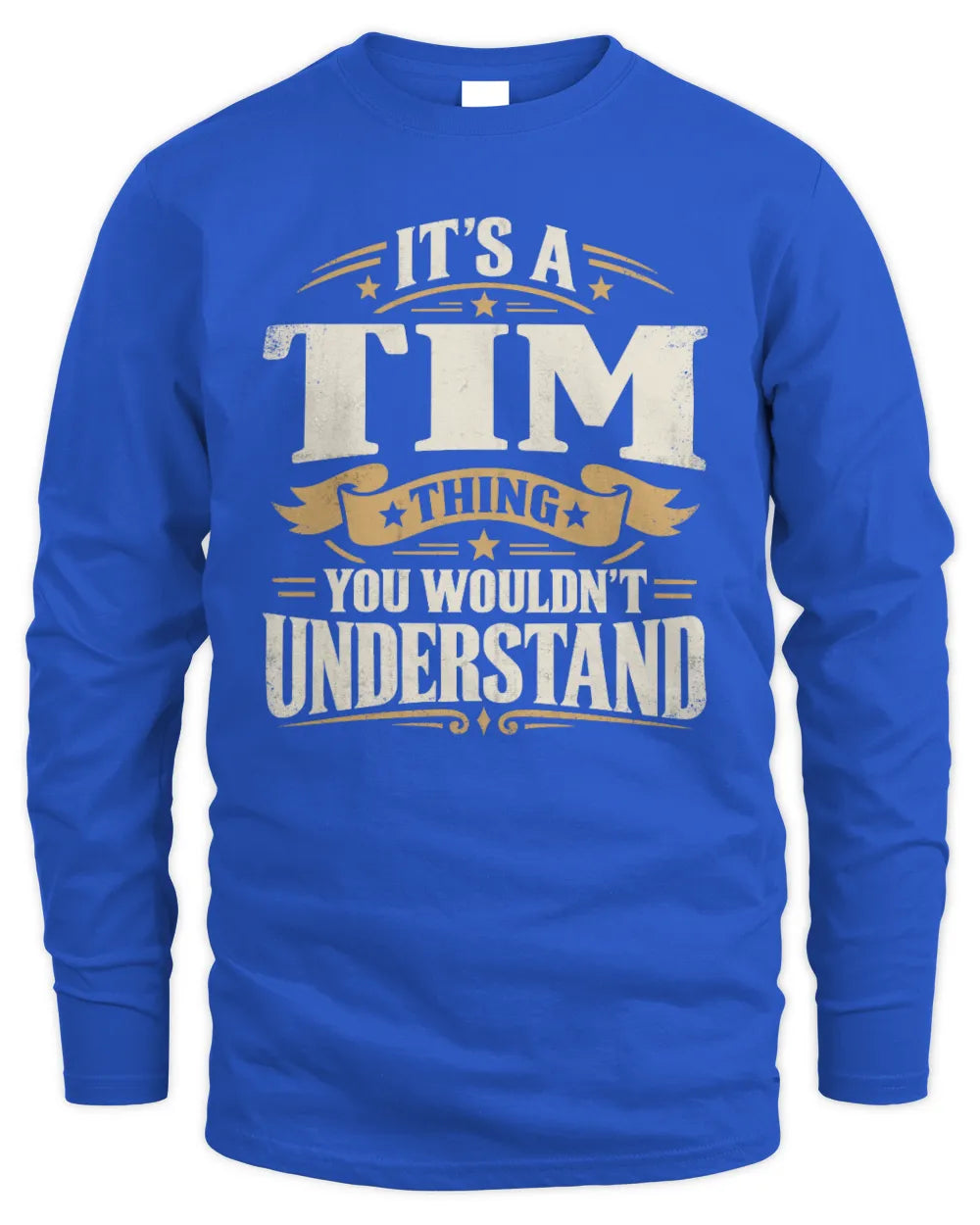 TIM P08 TH51 - Personalized “It’s a/an [NAME] Thing – You Wouldn’t Understand” Shirt - Men's Long Sleeved T-Shirt - Royal
