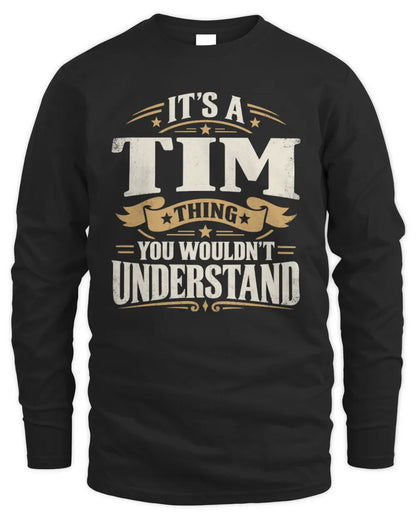 TIM P08 TH51 - Personalized “It’s a/an [NAME] Thing – You Wouldn’t Understand” Shirt - Men's Long Sleeved T-Shirt - Black