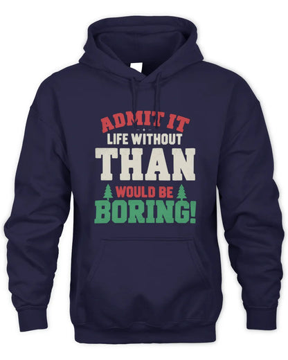 THAN P5 TH08 Christmas T-Shirt – “Life Without NAME Would Be Boring” - Unisex Hoodie - Navy