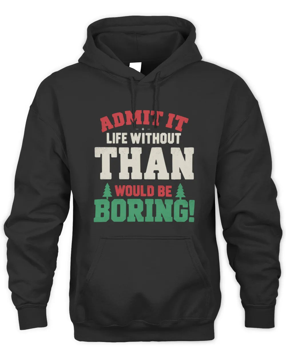THAN P5 TH08 Christmas T-Shirt – “Life Without NAME Would Be Boring” - Unisex Hoodie - Black
