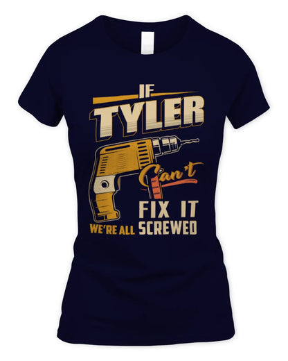 TYLER TP22-K4-228 - Personalized Handyman T-Shirt “If AARON Can’t Fix It, We’re All Screwed” - Women's Standard T-Shirt - Navy