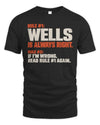 WELLS NP1-H006 
Always Right Personalized Name T-Shirt – Funny Custom Name Shirt