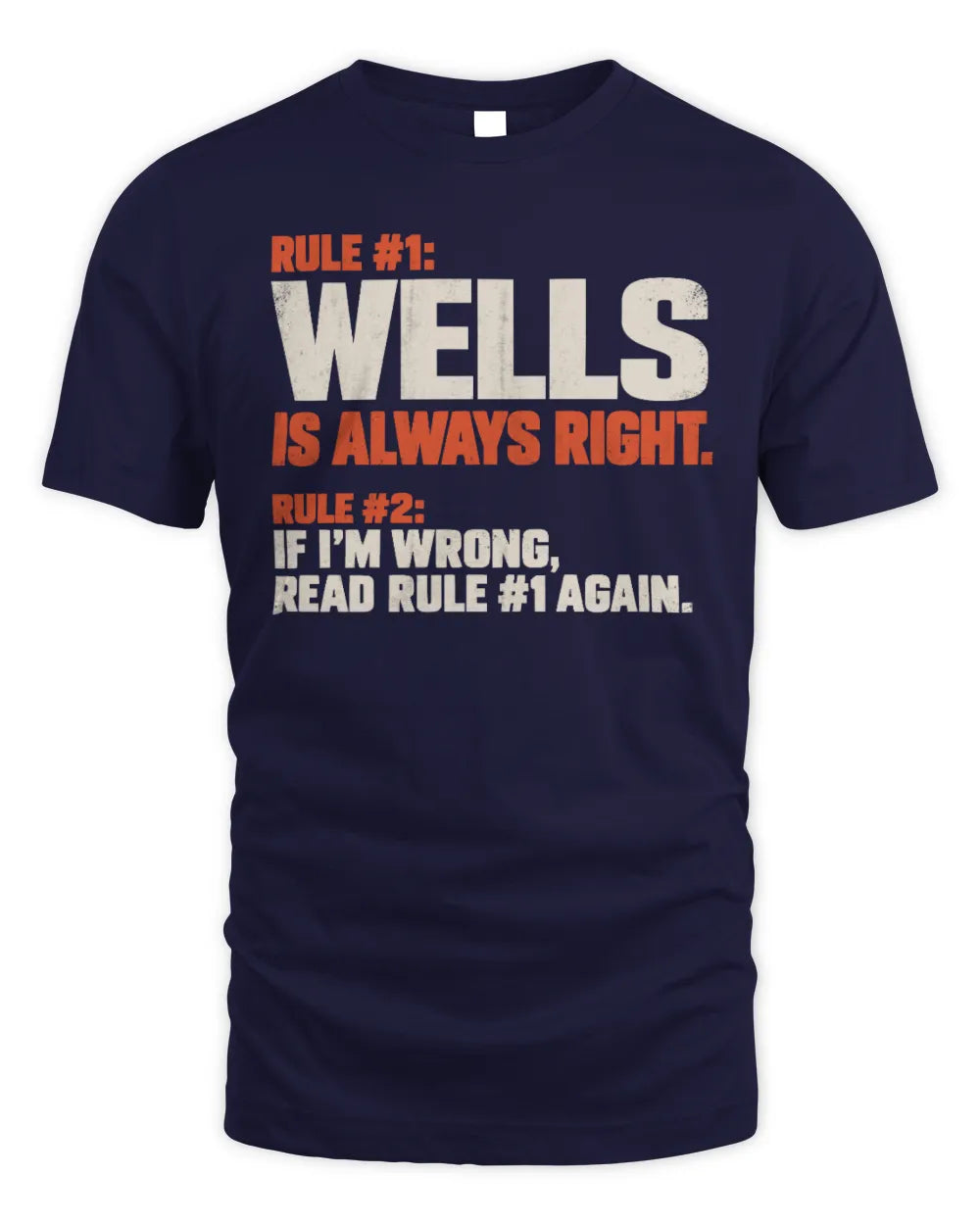 WELLS NP1-H006 
Always Right Personalized Name T-Shirt – Funny Custom Name Shirt - Unisex Standard T-Shirt - Navy