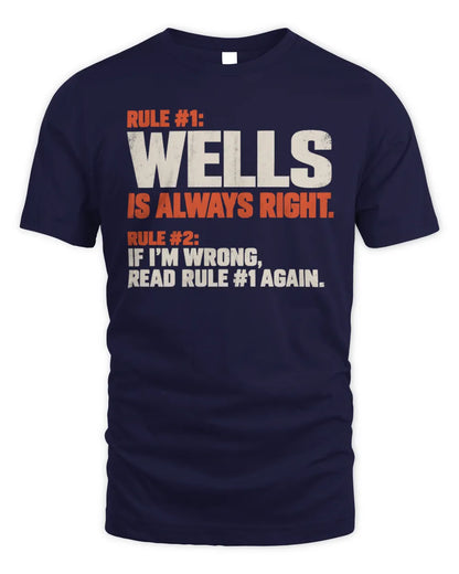 WELLS NP1-H006 
Always Right Personalized Name T-Shirt – Funny Custom Name Shirt - Unisex Standard T-Shirt - Navy