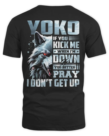 YOKO AP62-K4-666 - Personalized Fierce Wolf Quote Apparel “If You Kick Me When I’m Down, You Better Pray I Don’t Get Up” - Unisex Standard T-Shirt - Black