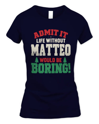MATTEO P5 TH08 Christmas T-Shirt – “Life Without NAME Would Be Boring” - Women's Standard T-Shirt - Navy