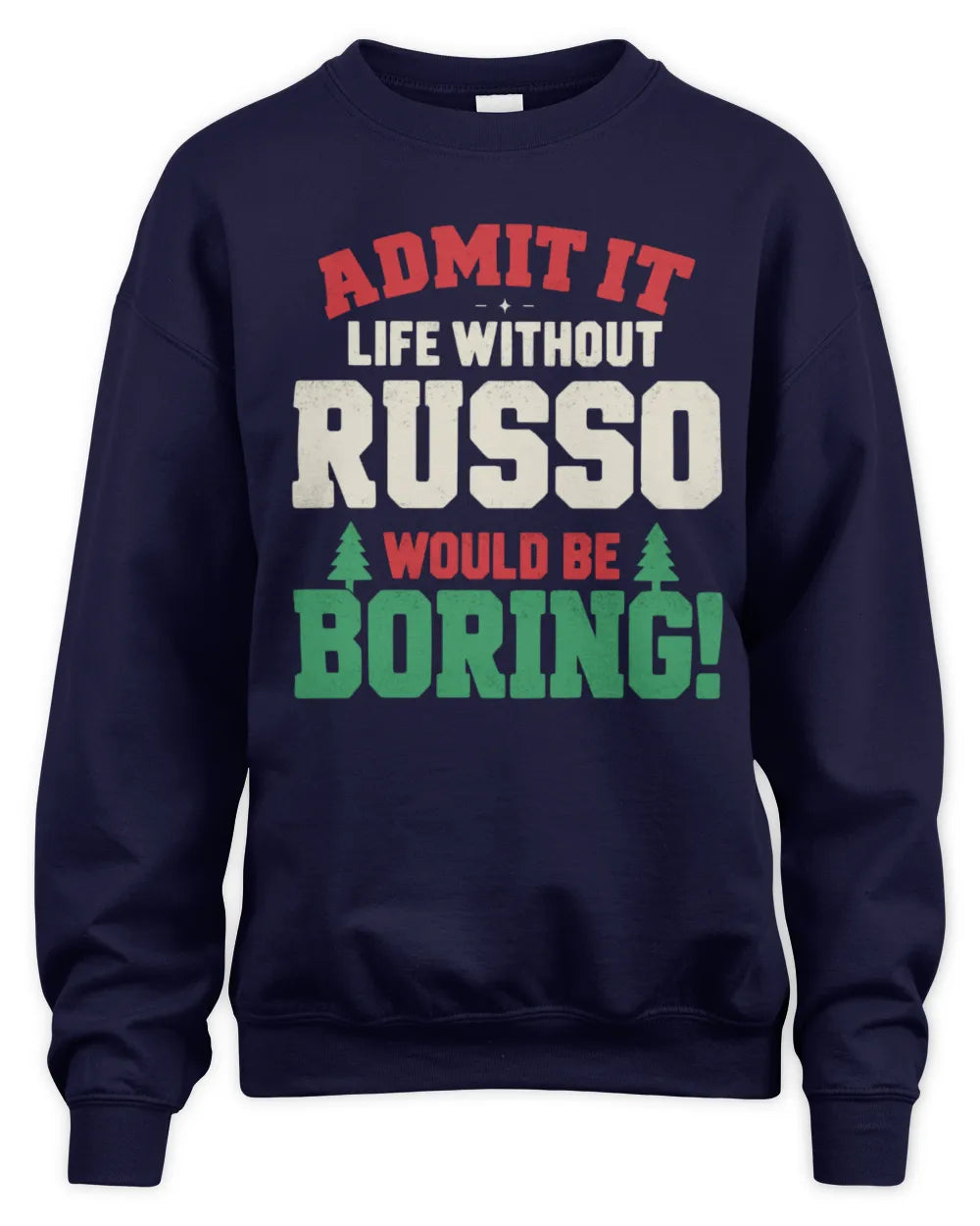 RUSSO P5 TH08 Christmas T-Shirt – “Life Without NAME Would Be Boring” - Unisex Sweatshirt - Navy