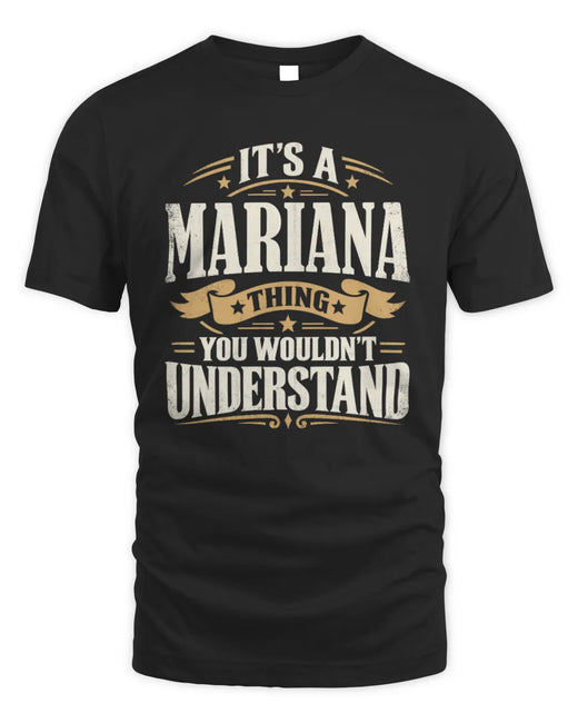 MARIANA P08 TH51 - Personalized “It’s a/an [NAME] Thing – You Wouldn’t Understand” Shirt