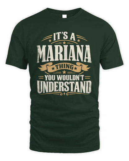 MARIANA P08 TH51 - Personalized “It’s a/an [NAME] Thing – You Wouldn’t Understand” Shirt - Unisex Standard T-Shirt - Forest Green