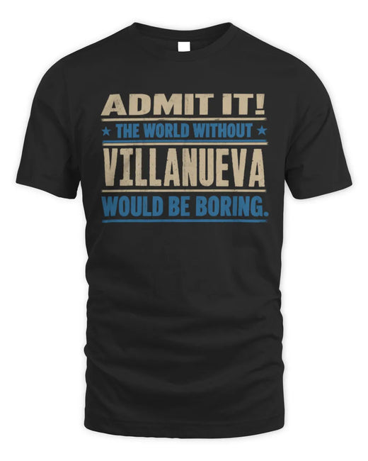 VILLANUEVA TP68-K2-968 – Personalized Funny Quote Apparel “The World Without NAME Would Be Boring”