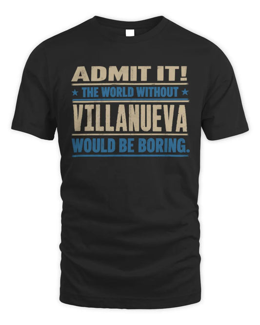 VILLANUEVA TP68-K2-968 – Personalized Funny Quote Apparel “The World Without NAME Would Be Boring” - Unisex Standard T-Shirt - Black
