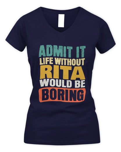 RITA TP86-K3-229 Personalized Funny Quote Apparel “Life Without NAME Would Be Boring” - Women's V-Neck T-Shirt - Navy