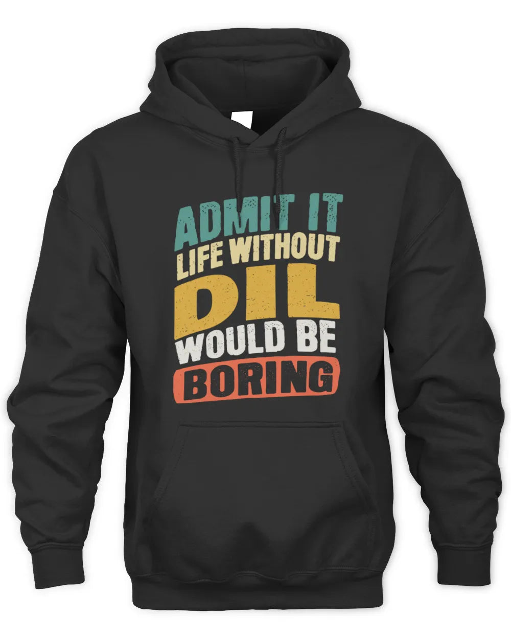DIL TP88-K4-229
Personalized Funny Quote Apparel “Life Without NAME Would Be Boring” - Unisex Hoodie - Black
