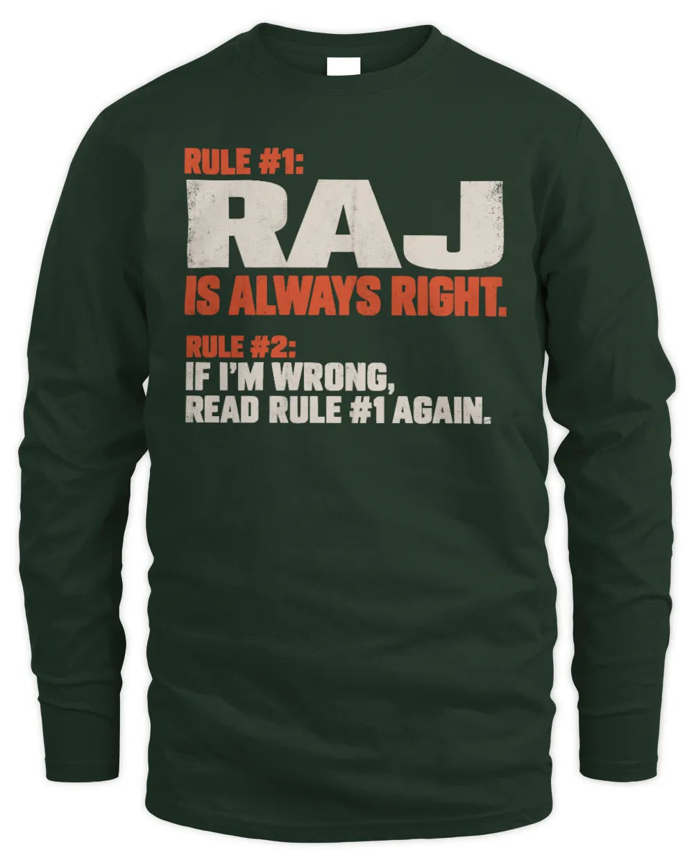 RAJ NP1-H006 - Always Right Personalized Name T-Shirt – Funny Custom Name Shirt - Men's Long Sleeved T-Shirt - Forest Green