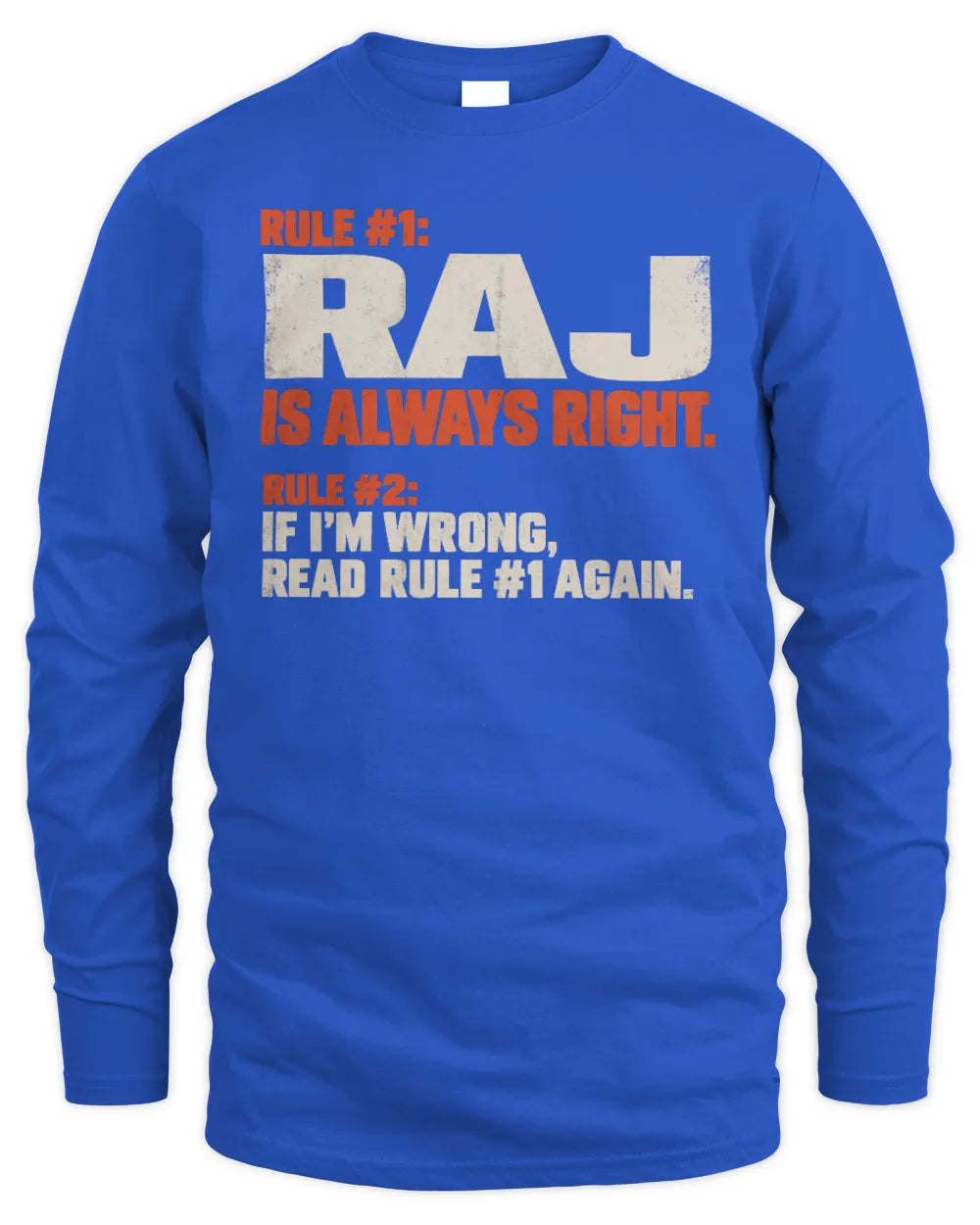RAJ NP1-H006 - Always Right Personalized Name T-Shirt – Funny Custom Name Shirt - Men's Long Sleeved T-Shirt - Royal