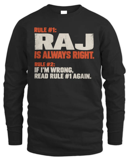 RAJ NP1-H006 - Always Right Personalized Name T-Shirt – Funny Custom Name Shirt - Men's Long Sleeved T-Shirt - Black