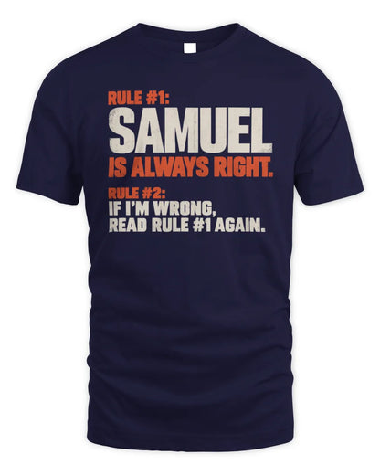 SAMUEL NP1-H006 - Always Right Personalized Name T-Shirt – Funny Custom Name Shirt - T-Shirt - Navy
