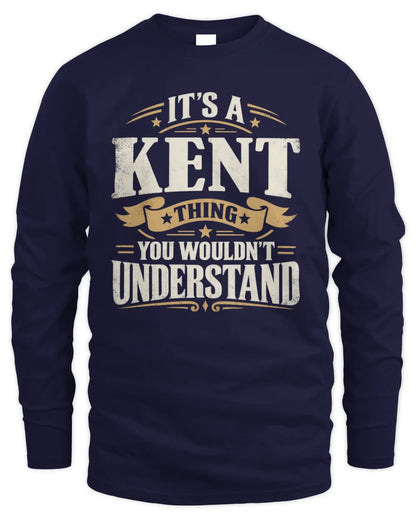 KENT P08 TH51 - Personalized “It’s a/an [NAME] Thing – You Wouldn’t Understand” Shirt - Men's Long Sleeved T-Shirt - Navy