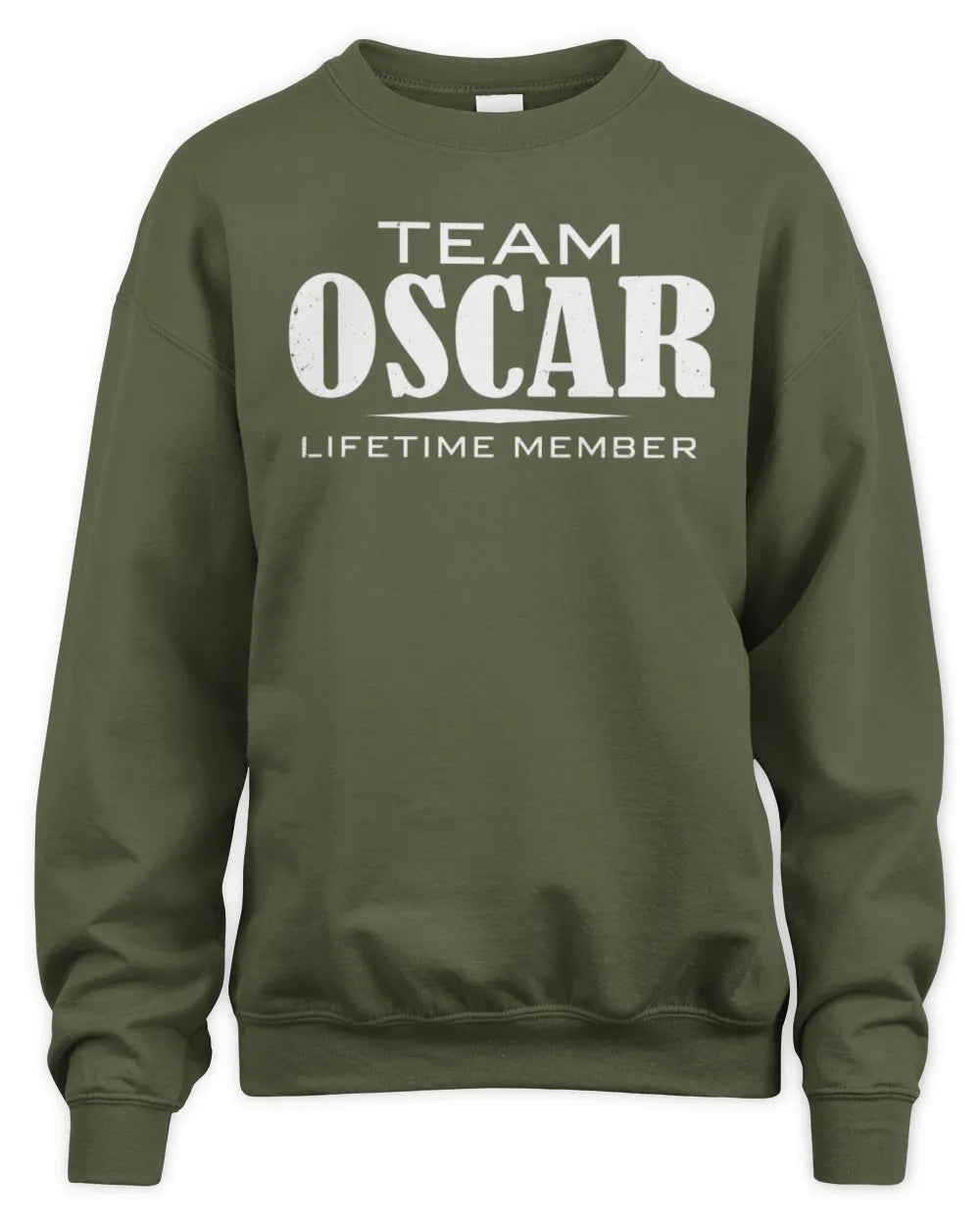 OSCAR BL62-K4-128 - Personalized “Team NAME Lifetime Member” - Unisex Sweatshirt - Military Green