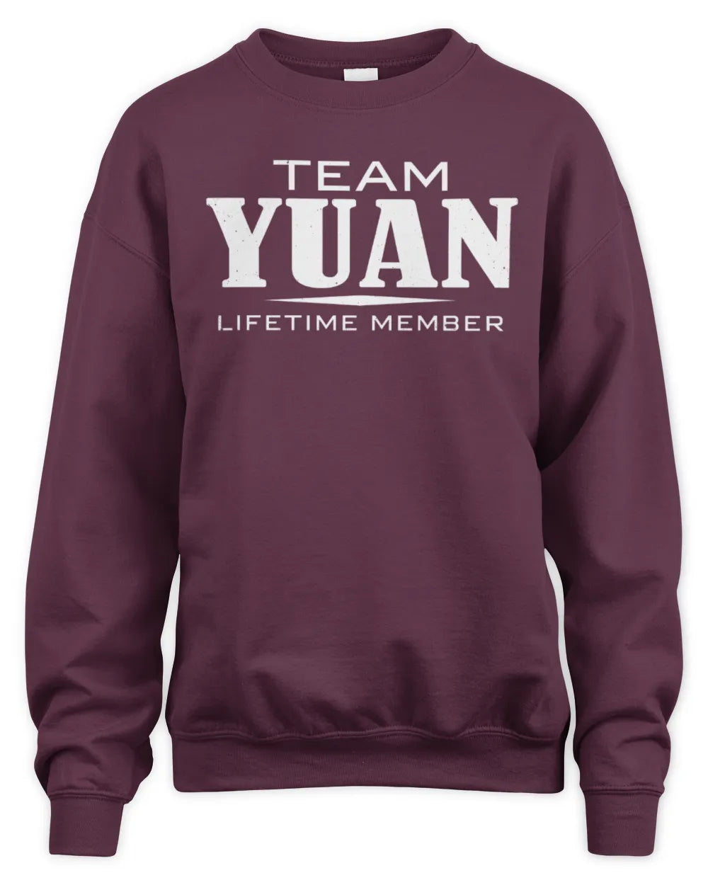 YUAN BL62-K4-128 - Personalized “Team NAME Lifetime Member” - Unisex Sweatshirt - Maroon