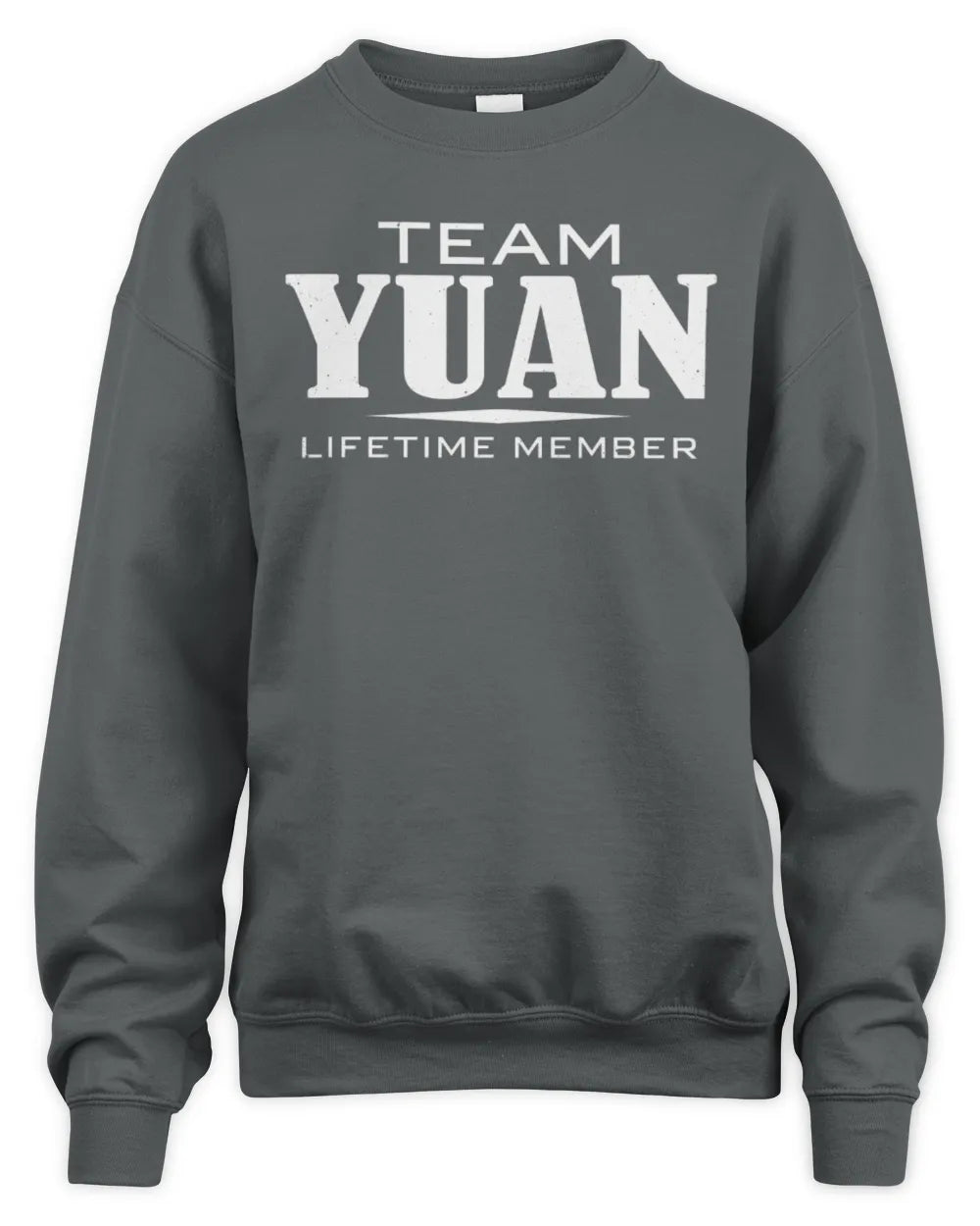 YUAN BL62-K4-128 - Personalized “Team NAME Lifetime Member” - Unisex Sweatshirt - Charcoal