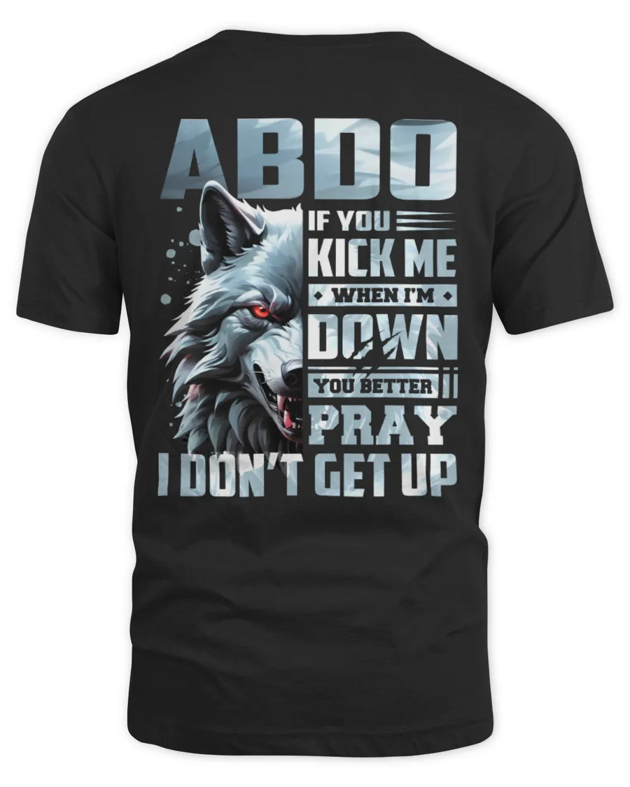 ABDO AP62-K4-666 - Personalized Fierce Wolf Quote Apparel “If You Kick Me When I’m Down, You Better Pray I Don’t Get Up”