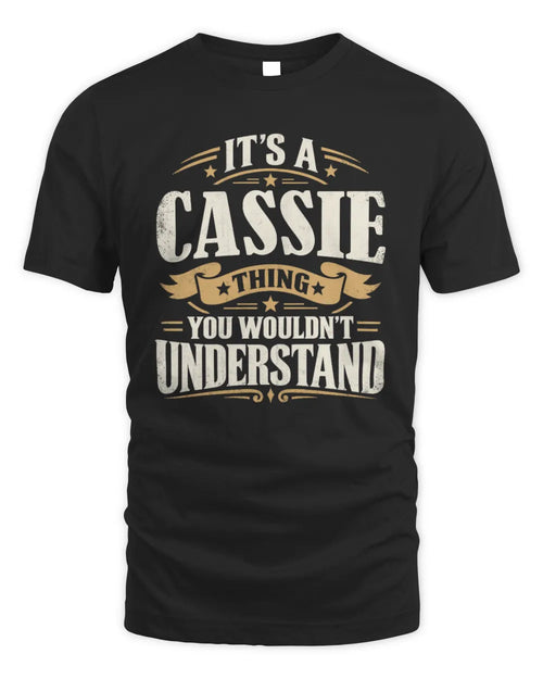 CASSIE P08 TH51 - Personalized “It’s a/an [NAME] Thing – You Wouldn’t Understand” Shirt - Unisex Standard T-Shirt - Black