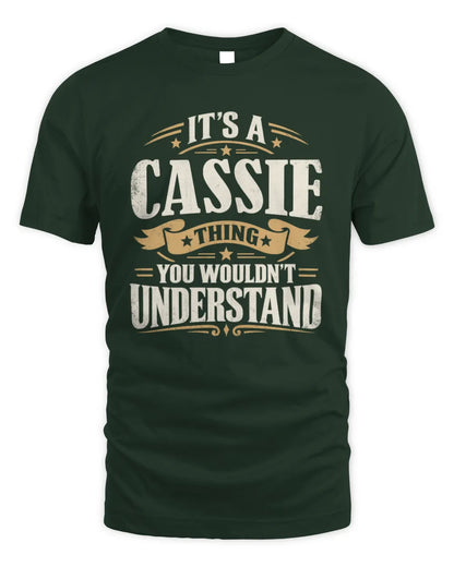 CASSIE P08 TH51 - Personalized “It’s a/an [NAME] Thing – You Wouldn’t Understand” Shirt - Unisex Standard T-Shirt - Forest Green