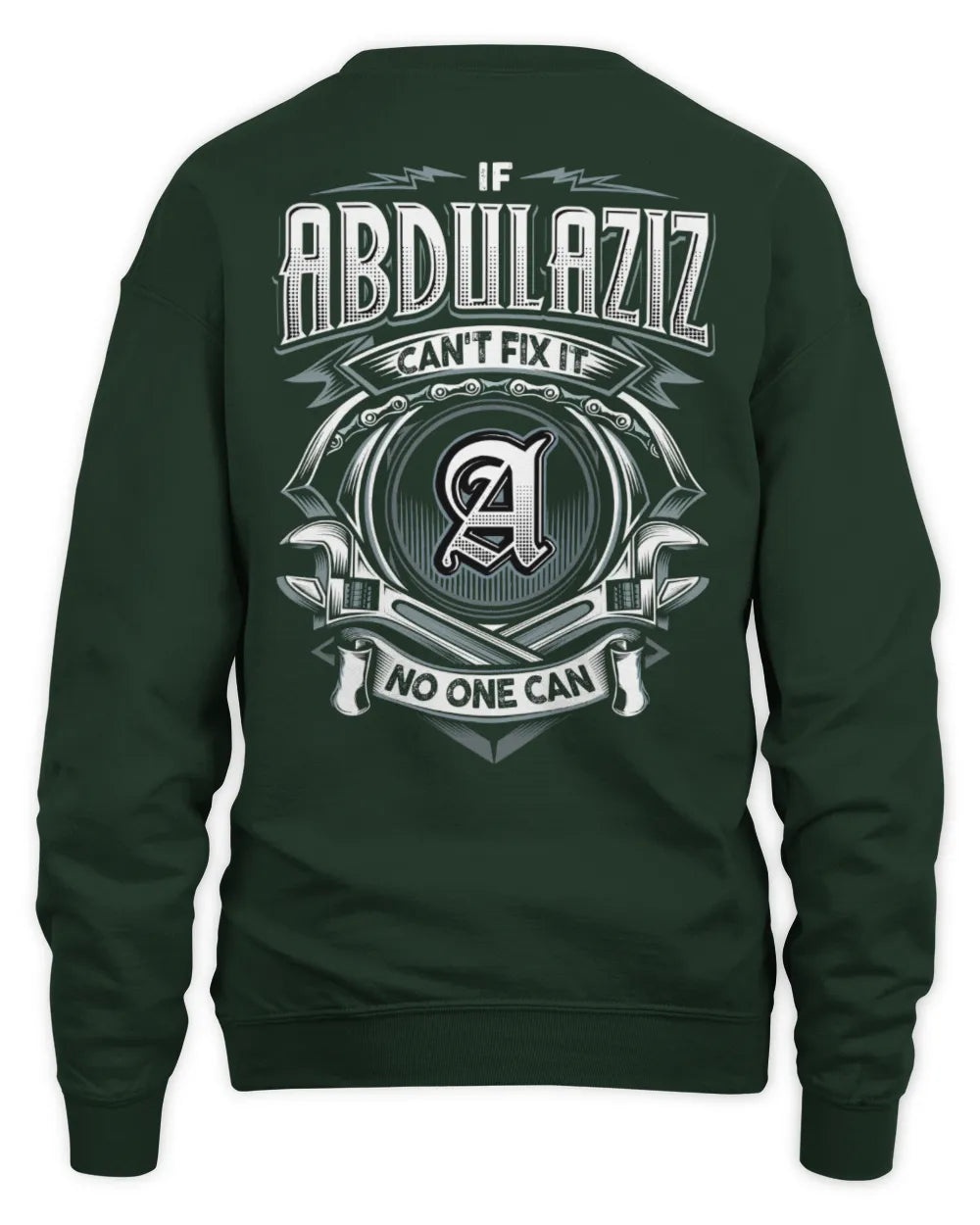 ABDULAZIZ AP81-K4-626 - Personalized Ahmed Quote Apparel “If Ahmed Can't Fix It, No One Can” - Unisex Sweatshirt - Forest Green