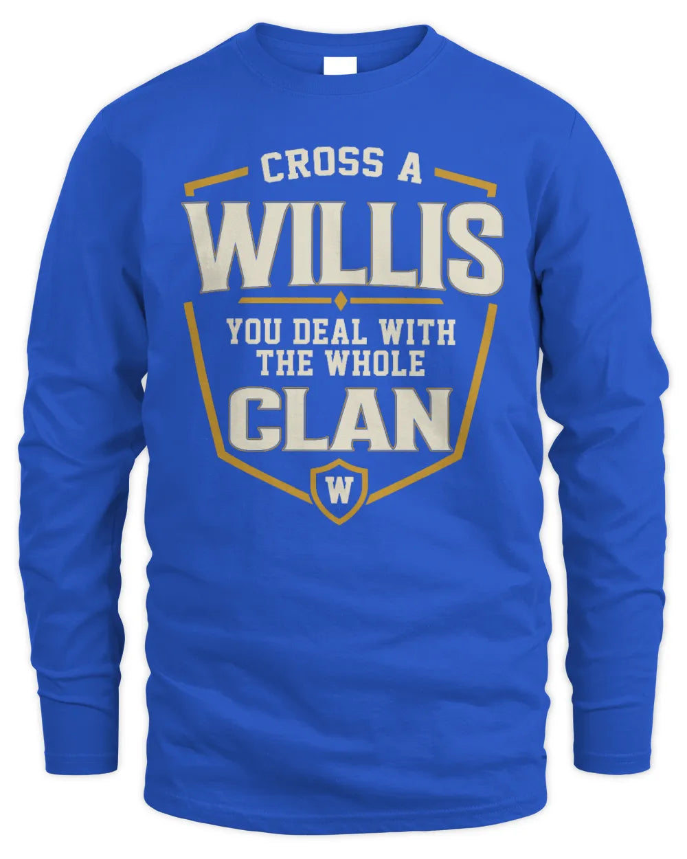 WILLIS NT1-K008 Cross A/An NAME, You Deal With the Whole Clan | Personalized Vintage T-Shirt - Men's Long Sleeved T-Shirt - Royal