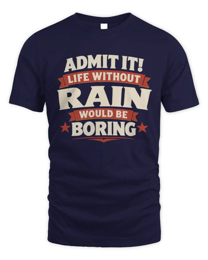 RAIN P4 KT003 Personalized Funny Quote Apparel “Life Without NAME Would Be Boring” - Unisex Standard T-Shirt - Navy