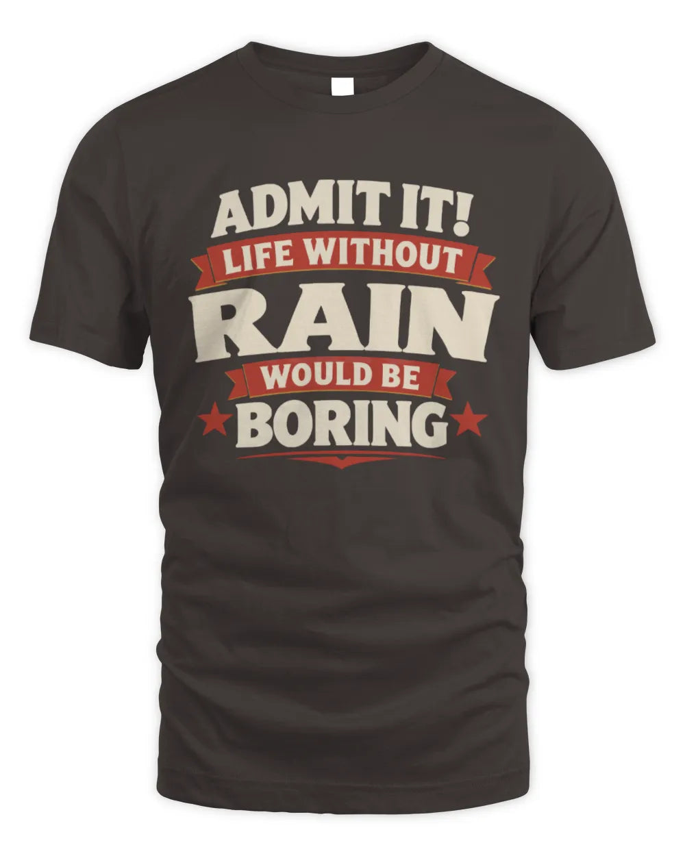 RAIN P4 KT003 Personalized Funny Quote Apparel “Life Without NAME Would Be Boring” - Unisex Standard T-Shirt - Dark Chocolate