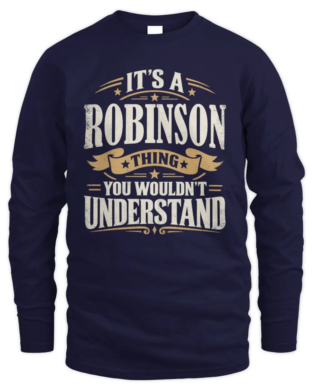 ROBINSON P08 TH51 - Personalized “It’s a/an [NAME] Thing – You Wouldn’t Understand” Shirt - Men's Long Sleeved T-Shirt - Navy