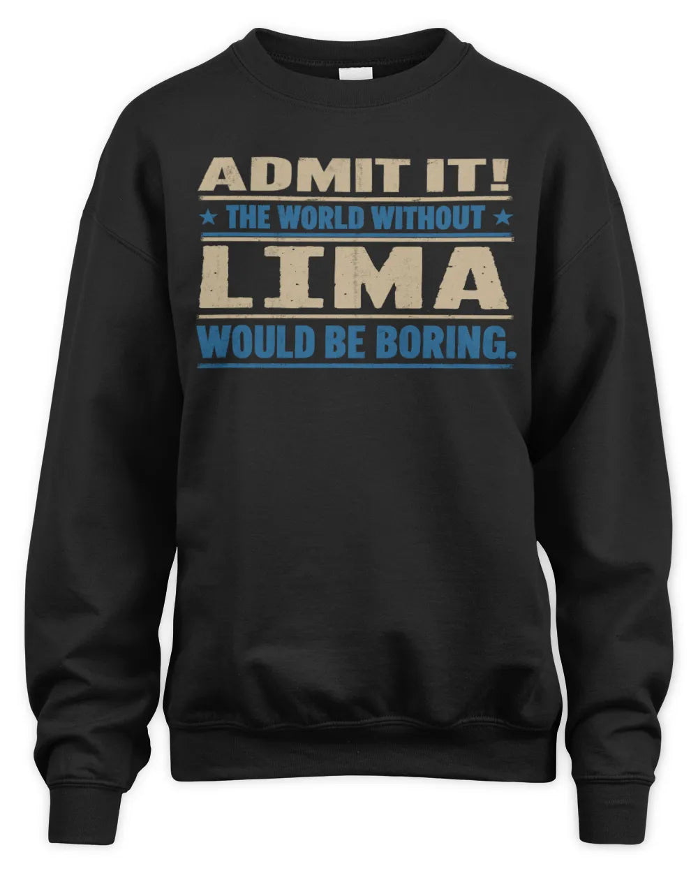 LIMA TP68-K2-968 – Personalized Funny Quote Apparel “The World Without NAME Would Be Boring” - Unisex Sweatshirt - Black