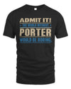 PORTER TP68-K2-968 – Personalized Funny Quote Apparel “The World Without NAME Would Be Boring”