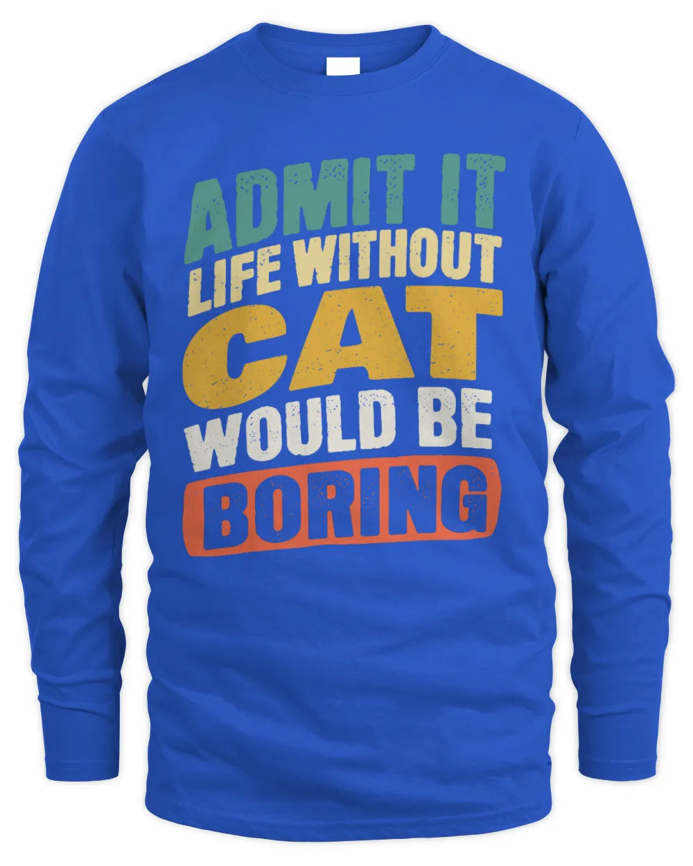 CAT TP88-K4-229
Personalized Funny Quote Apparel “Life Without NAME Would Be Boring” - Men's Long Sleeved T-Shirt - Royal