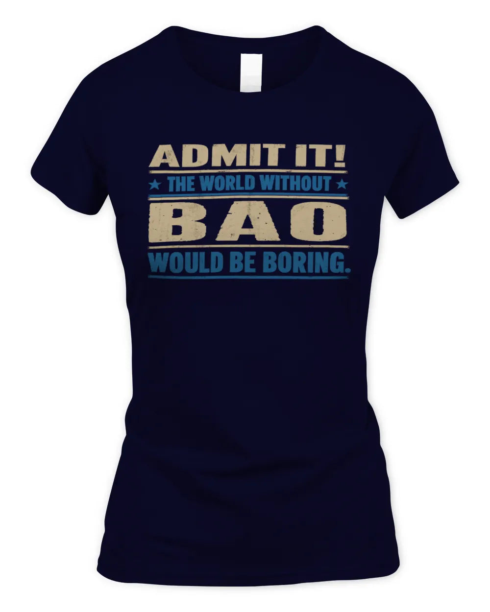 BAO TP68-K2-968 – Personalized Funny Quote Apparel “The World Without NAME Would Be Boring” - Women's Standard T-Shirt - Navy