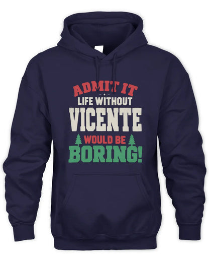 VICENTE P5 TH08 Christmas T-Shirt – “Life Without NAME Would Be Boring” - Unisex Hoodie - Navy