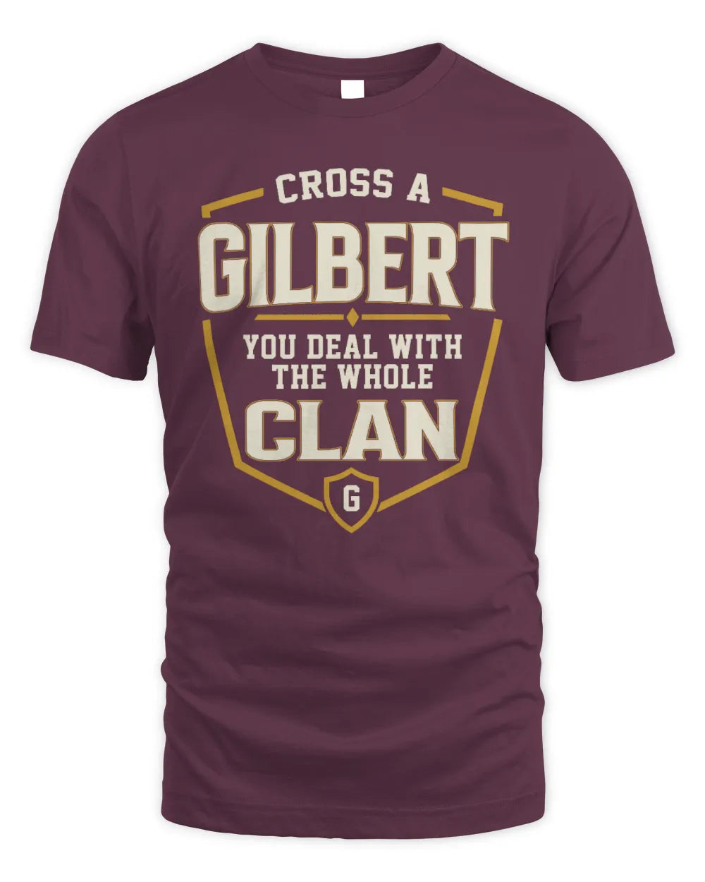 GILBERT NT1-K008 Cross A/An NAME, You Deal With the Whole Clan | Personalized Vintage T-Shirt - Unisex Standard T-Shirt - Maroon