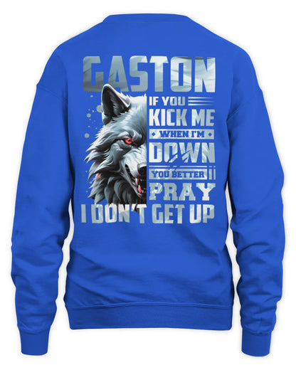 GASTON AP62-K4-666 - Personalized Fierce Wolf Quote Apparel “If You Kick Me When I’m Down, You Better Pray I Don’t Get Up” - Unisex Sweatshirt - Royal