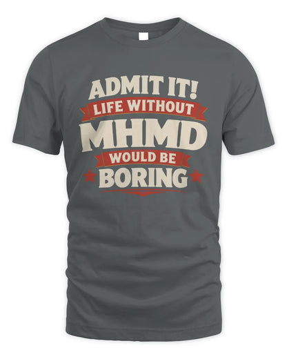MHMD P4 KT003 Personalized Funny Quote Apparel “Life Without NAME Would Be Boring” - Unisex Standard T-Shirt - Charcoal