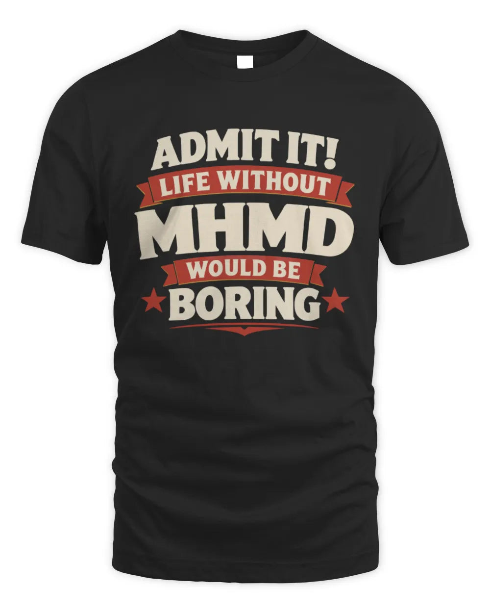 MHMD P4 KT003 Personalized Funny Quote Apparel “Life Without NAME Would Be Boring” - Unisex Standard T-Shirt - Black
