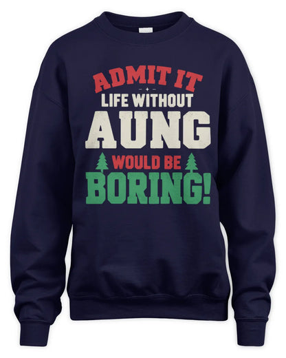 AUNG P5 TH08 Christmas T-Shirt – “Life Without NAME Would Be Boring” - Unisex Sweatshirt - Navy