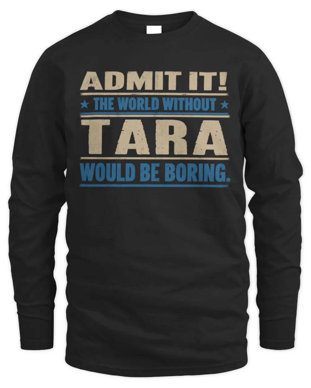 TARA TP68-K2-968 – Personalized Funny Quote Apparel “The World Without NAME Would Be Boring” - Men's Long Sleeved T-Shirt - Black