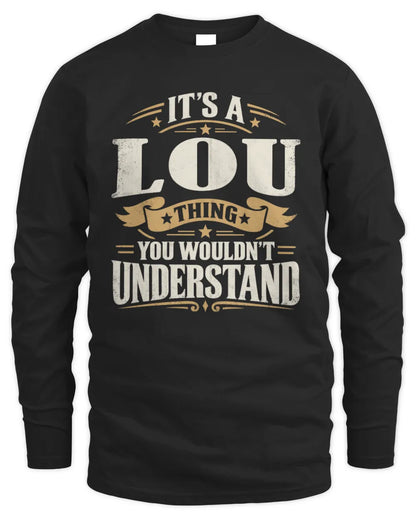 LOU P08 TH51 - Personalized “It’s a/an [NAME] Thing – You Wouldn’t Understand” Shirt - Men's Long Sleeved T-Shirt - Black
