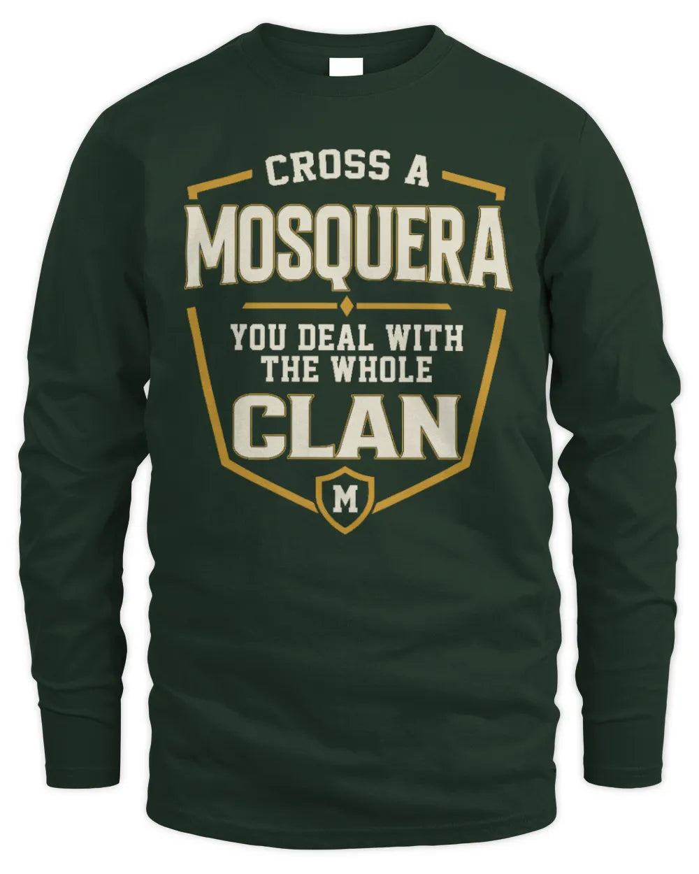 MOSQUERA NT1-K008 Cross A/An NAME, You Deal With the Whole Clan | Personalized Vintage T-Shirt - Men's Long Sleeved T-Shirt - Forest Green