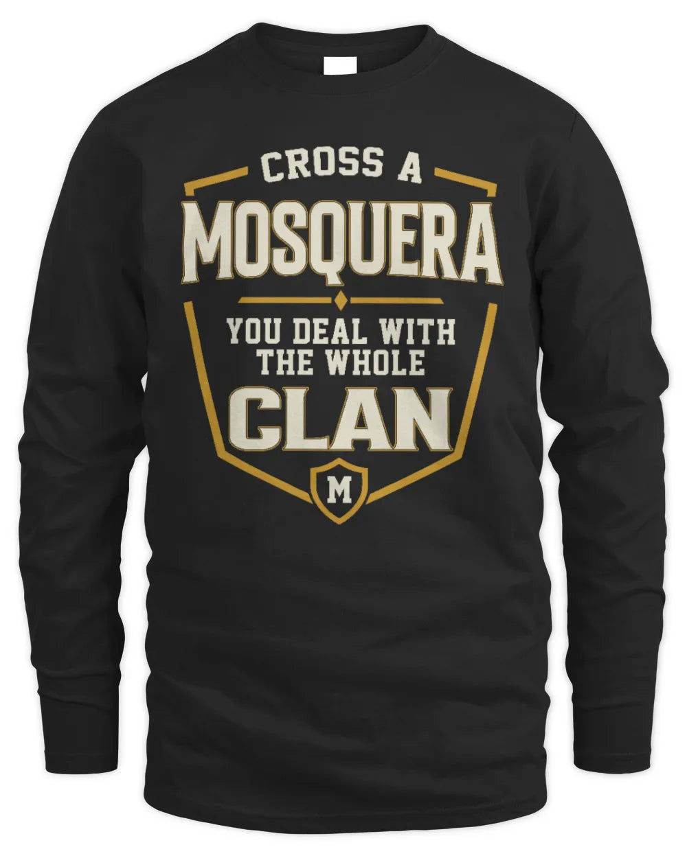 MOSQUERA NT1-K008 Cross A/An NAME, You Deal With the Whole Clan | Personalized Vintage T-Shirt - Men's Long Sleeved T-Shirt - Black