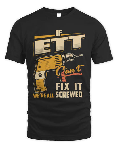 ETT TP22-K4-228 - Personalized Handyman T-Shirt “If AARON Can’t Fix It, We’re All Screwed” - Unisex Standard T-Shirt - Black