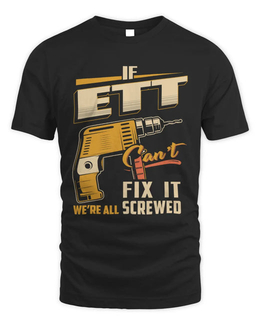 ETT TP22-K4-228 - Personalized Handyman T-Shirt “If AARON Can’t Fix It, We’re All Screwed”