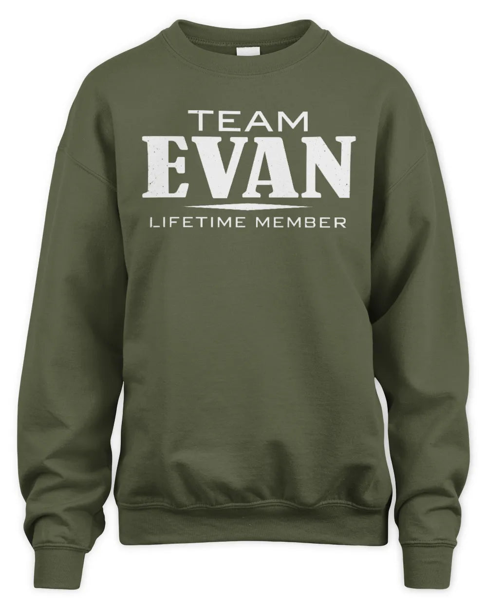 EVAN BL62-K4-128 - Personalized “Team NAME Lifetime Member” - Unisex Sweatshirt - Military Green
